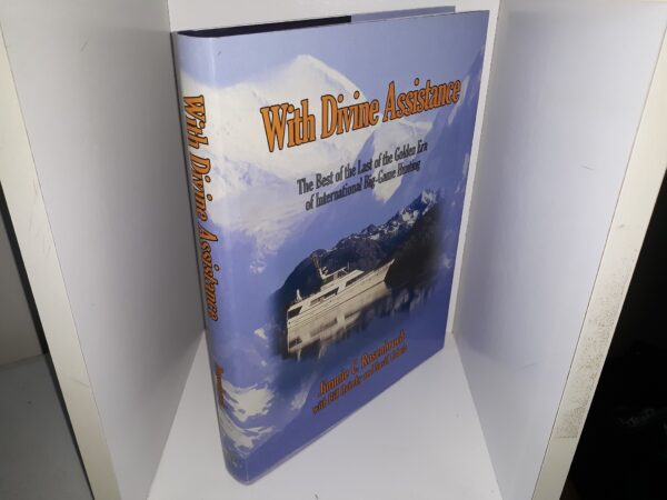 With Divine Assistance: The Best of the Last of the Golden Era of International Game Hunting (1st Edition) (Signed by One of the Authors (Jimmie C. Rosenbruch)) (2015) ~ by Jimmie C. Rosenbruch, Bill Quimby, and David Cabela