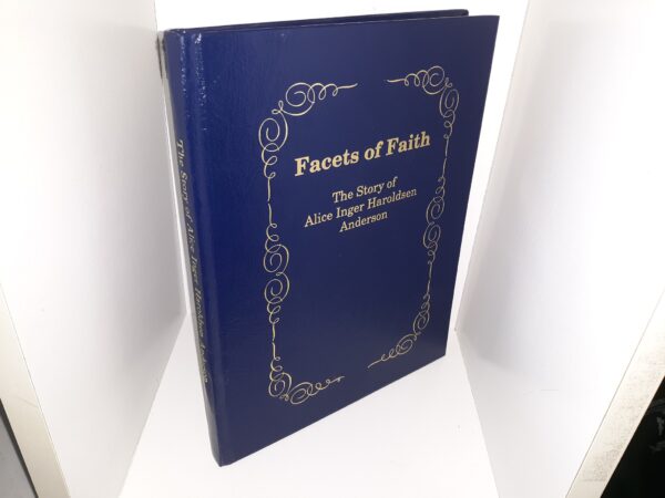 Facets of Faith: The Story of Alice Inger Haroldsen Anderson (1993)