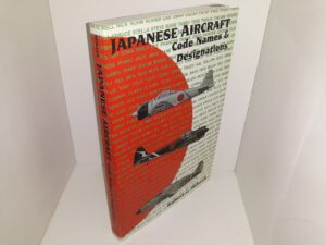 Japanese Aircraft Code Name & Designations (1993) ~ by Robert C. Mikesh