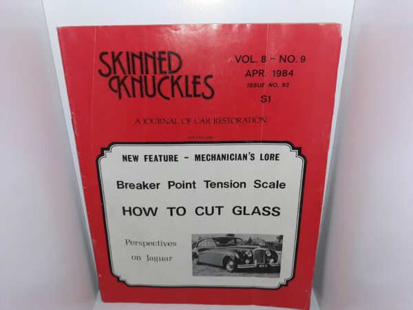Skinned Knuckles: A Journal of Car Restoration: Vol. 8, No. 9, April 1984, Issue No. 93 (1984)