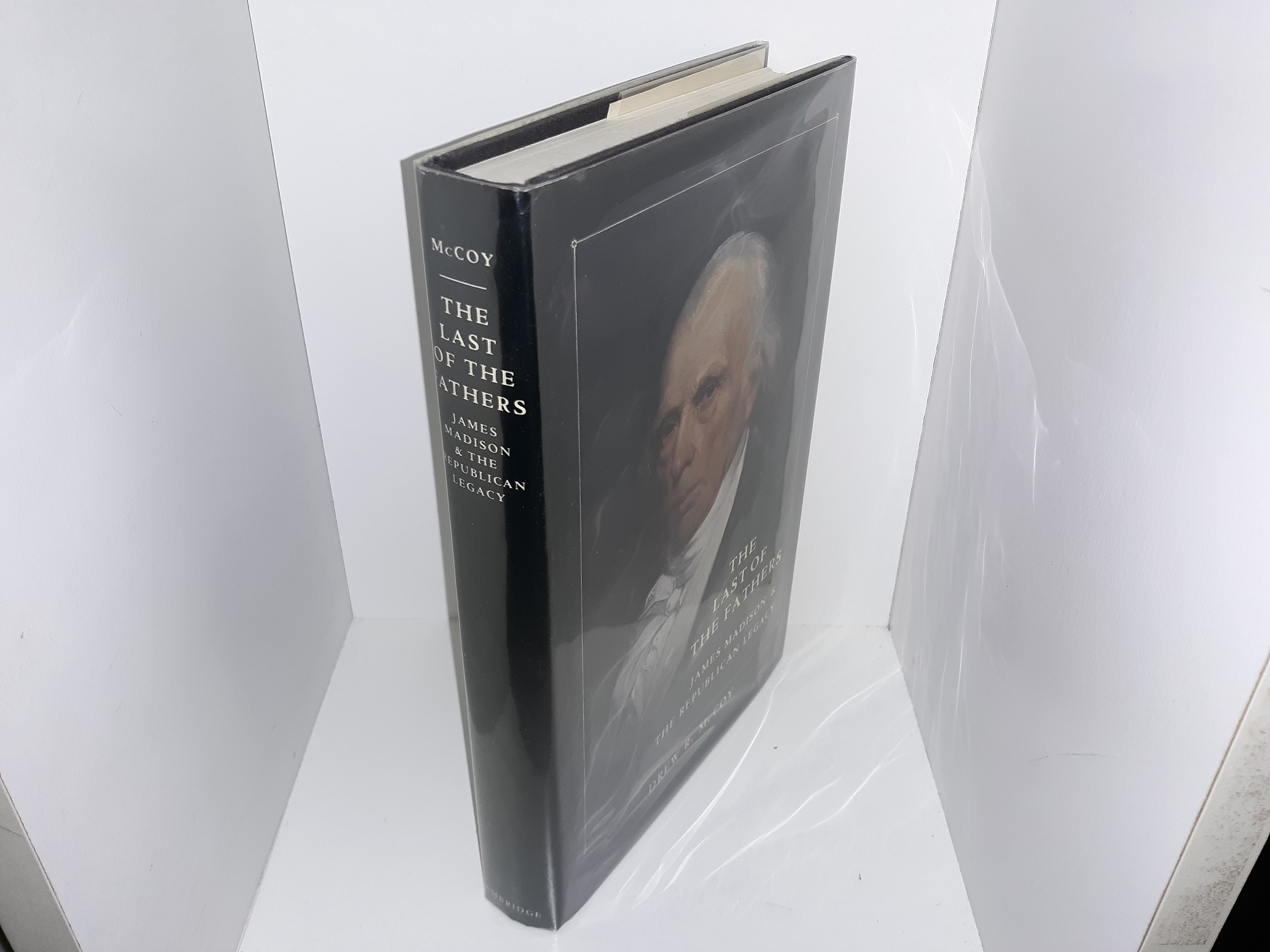 The Last of the Fathers: James Madison & The Republican Legacy (1989) ~ by Drew R. McCoy