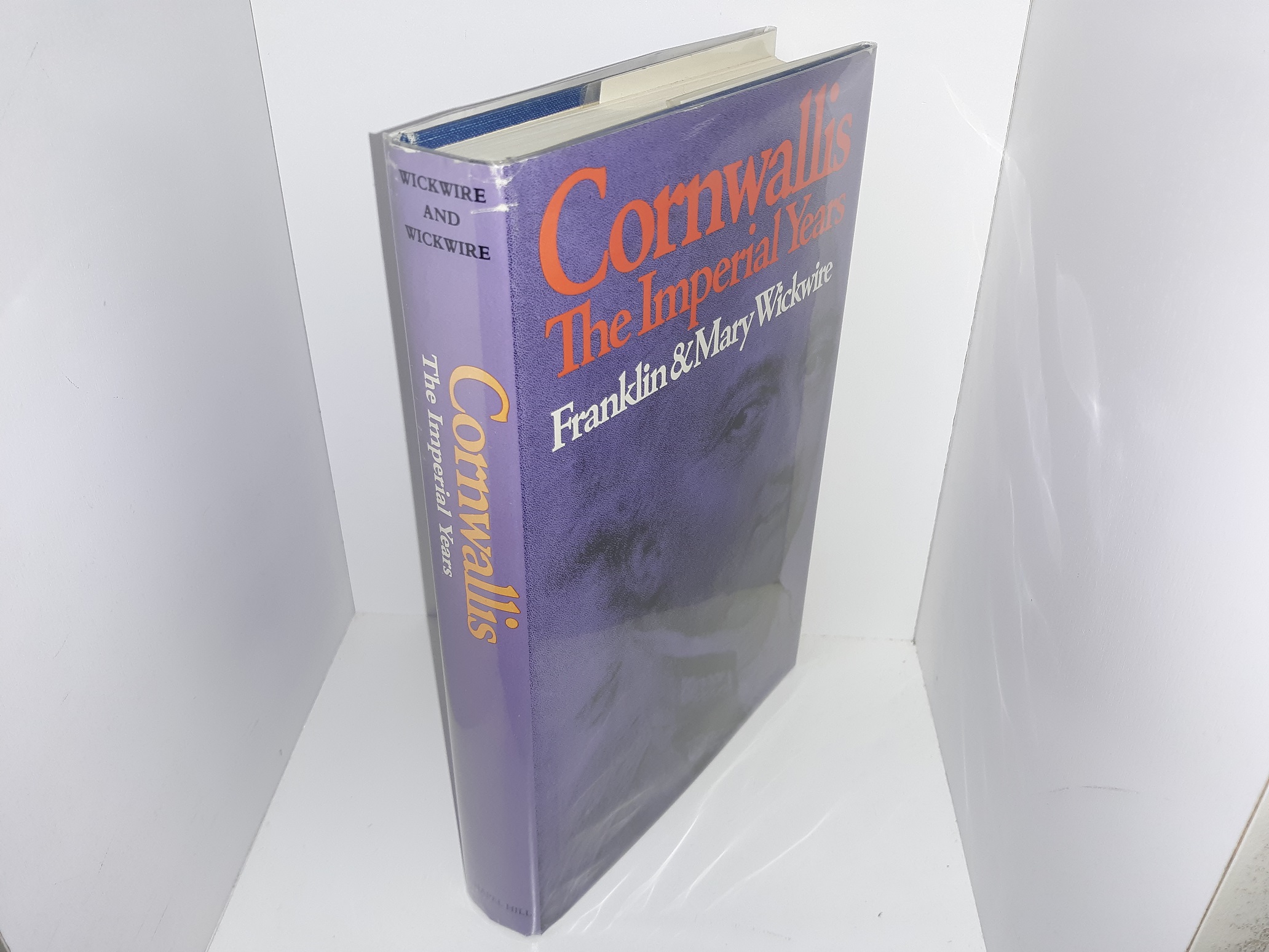 Cornwallis: The Imperial Years (1980) ~ by Franklin & Mary Wickwire