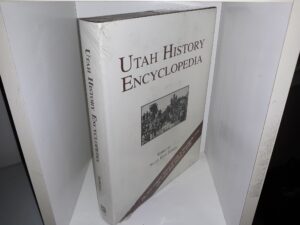Utah History Encyclopedia (New) ~ Edited by Allan Kent Powell