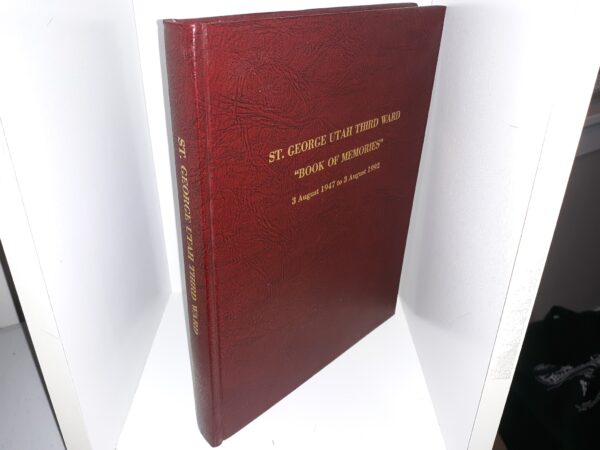 St. George Utah Third Ward "Book of Memories": 3 August 1947 to 3 August 1992 (Signed) (1993) ~ Compiled by Barbara T. Price