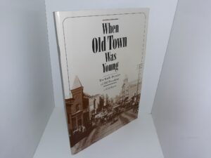 When Old Town Was Young: The Early Decades of Old Pasadena (1994) ~ by Kirk Myers