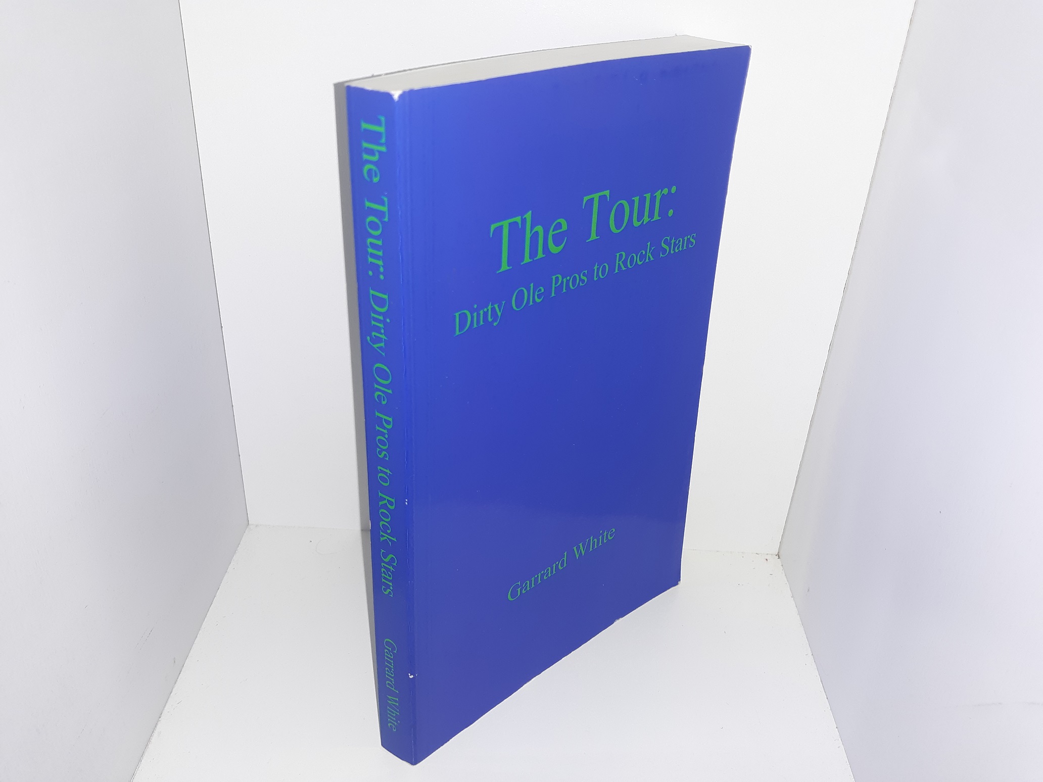 The Tour: Dirty Ole Pros to Rock Stars (2011) ~ by Garrard White