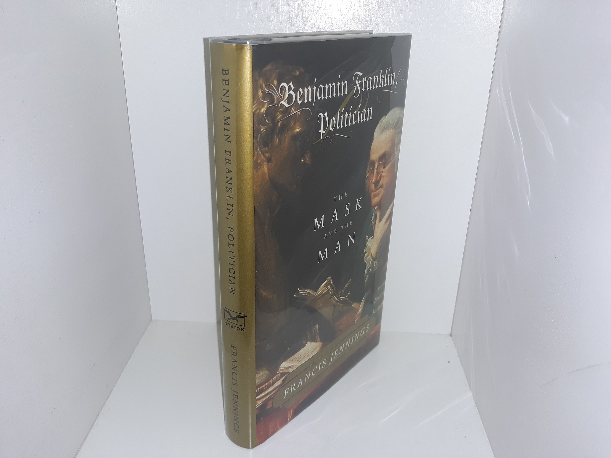 Benjamin Franklin, Politician: The Mast and the Man (1996) ~ by Francis Jennings