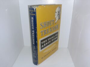 Shout Treason: The Trial of Aaron Burr (1959) ~ by Francis F. Beirne