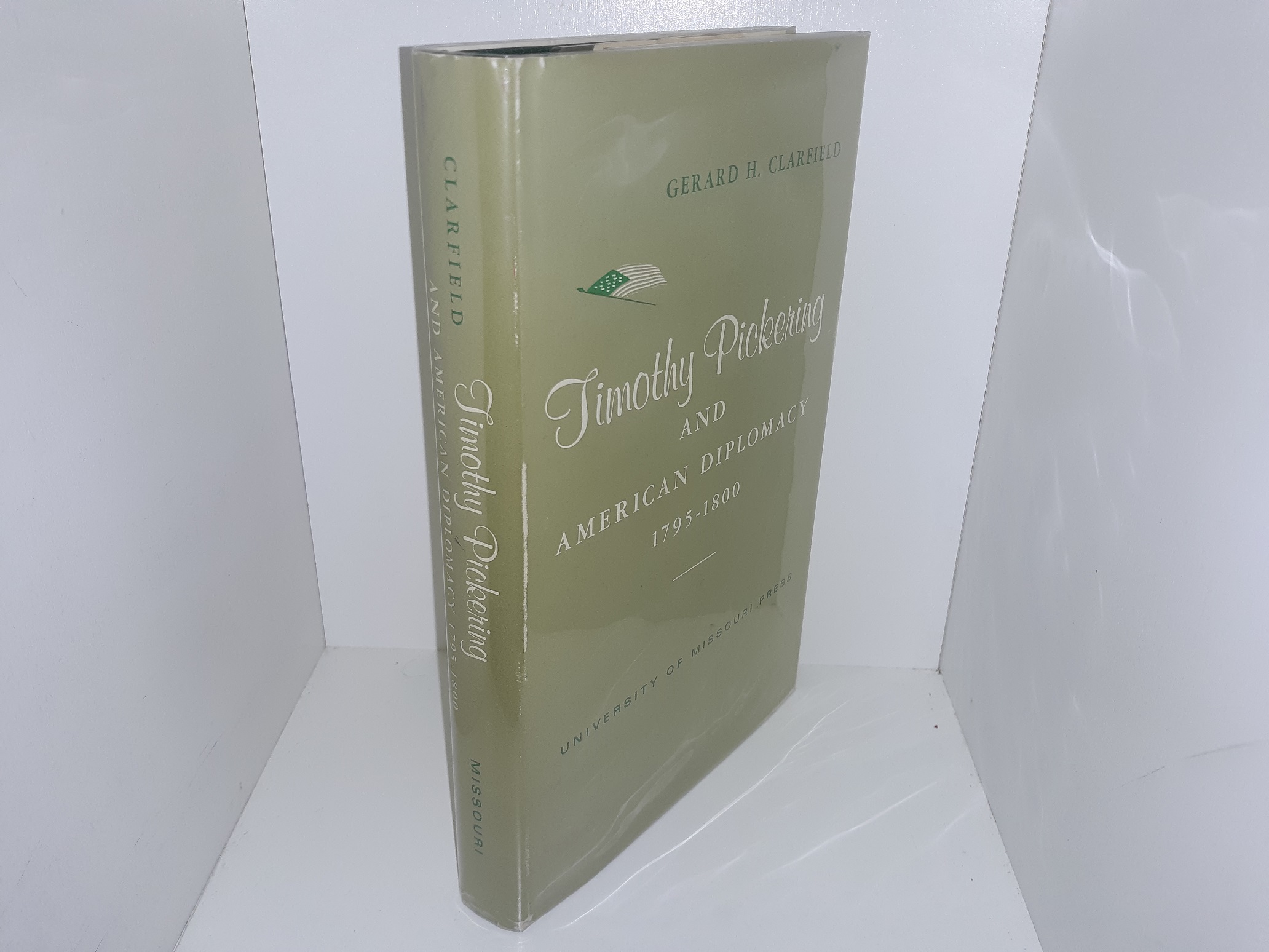 Timothy Pickering and American Diplomacy, 1795-1800 (1969) ~ by Gerard H. Clarfield
