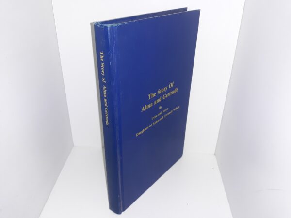 The Story of Alma and Gertrude (Signed by Both Authors) (1981) ~ by Irene and Vesta, Daughters of Alma and Gertrude Wilson