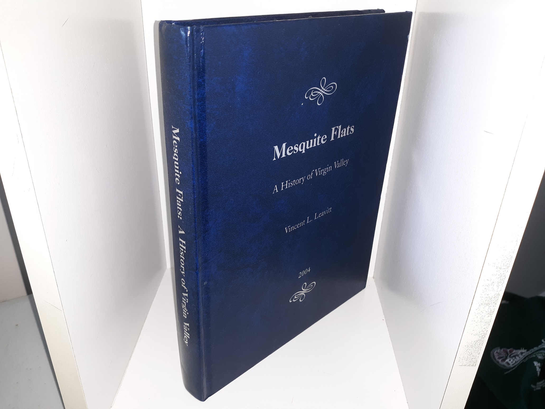 Mesquite Flats: A History of Virgin Valley (2004) ~ by Vincent L. Leavitt