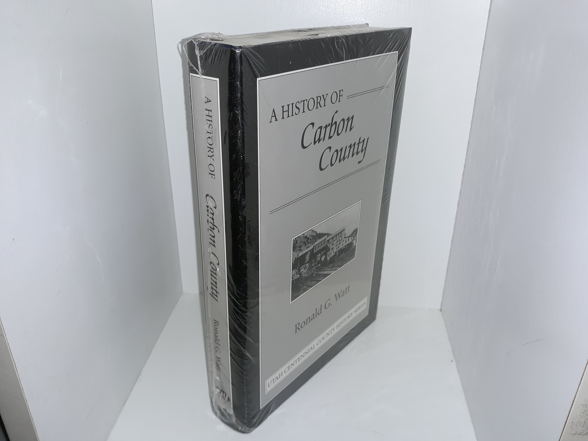 A History of Carbon County (New) ~ by Ronald G. Watt