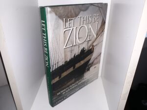 Let This Be Zion: Mormon Pioneers and Modern Saints in Southern Alameda County (1996) ~ by Lorin K. Hansen, and Lila J. Bringhurst