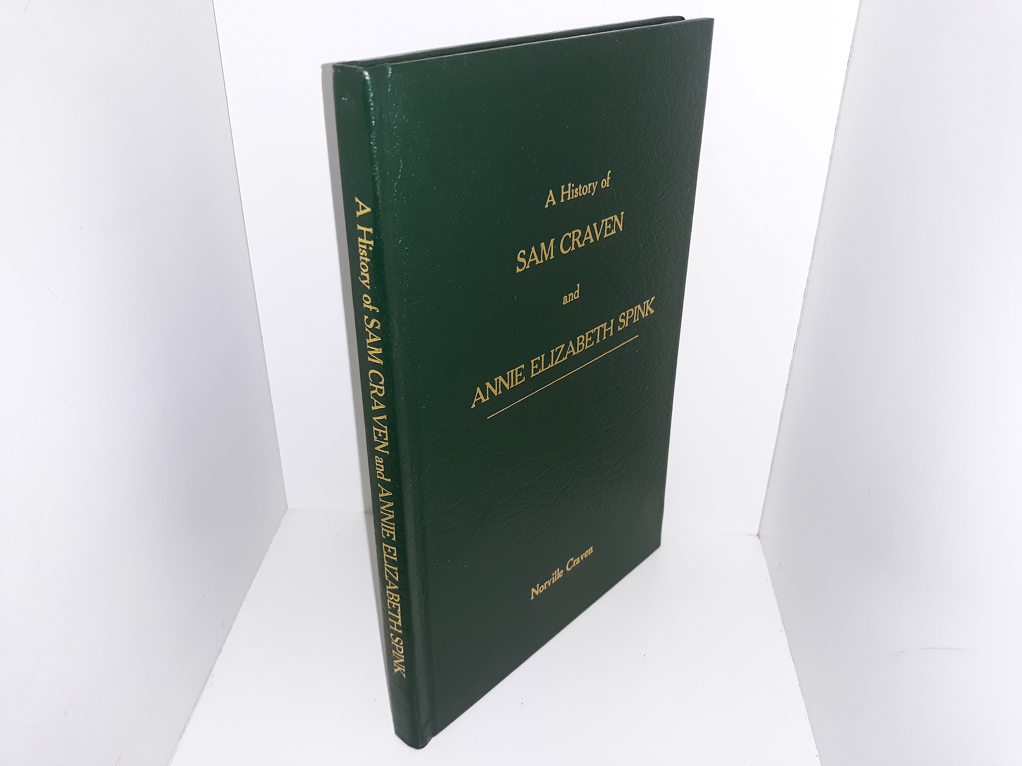 A History of Sam Craven and Anne Elizabeth Spink (1992) ~ by Norville Craven