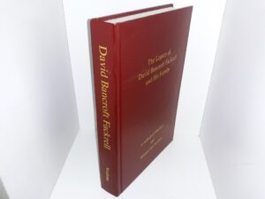 The Legacy of David Bancroft Fackrell and His Family (1999) ~ by Lois Fackrell Worlton, and William Jack Worlton