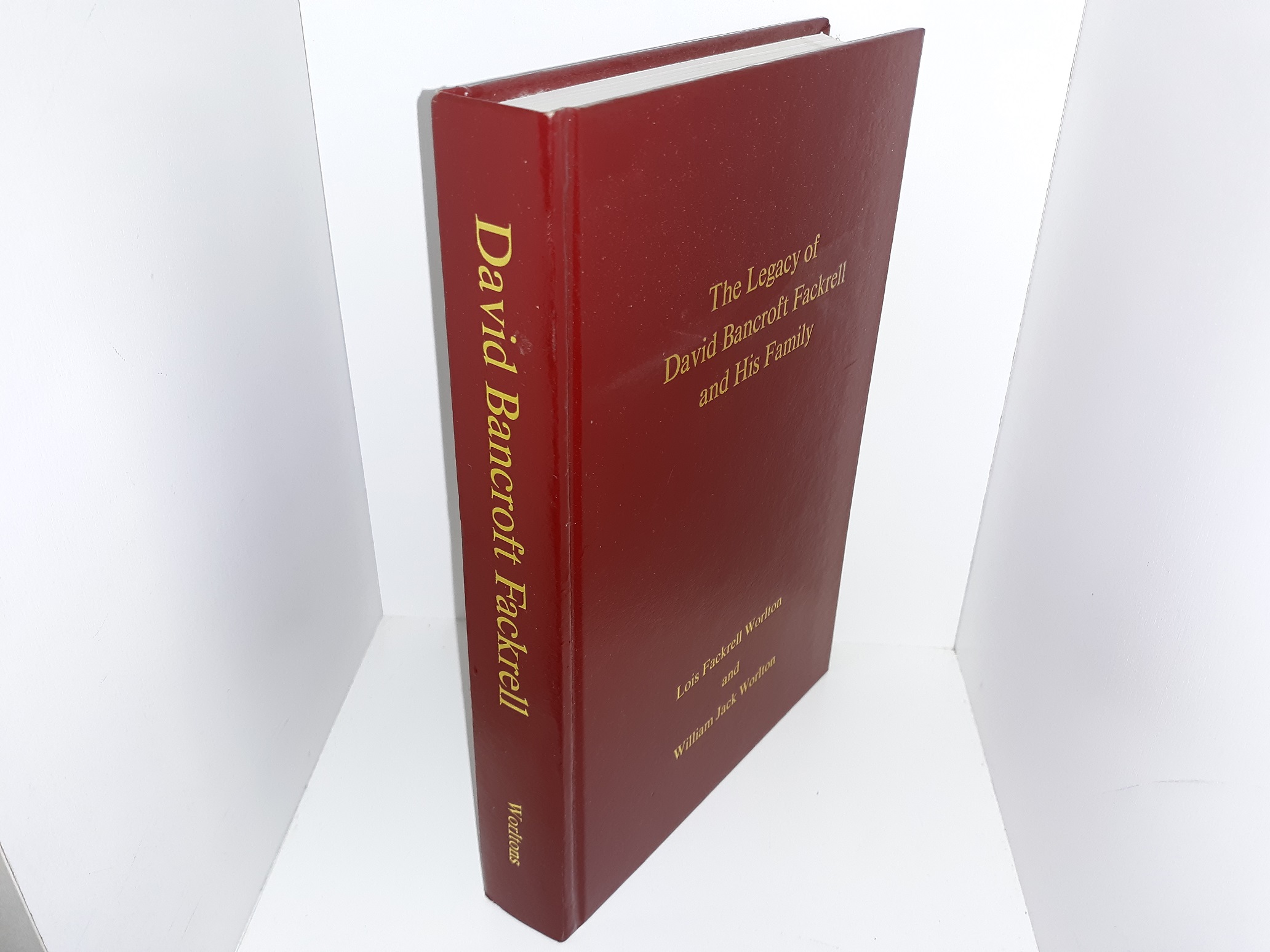 The Legacy of David Bancroft Fackrell and His Family (1999) ~ by Lois Fackrell Worlton, and William Jack Worlton
