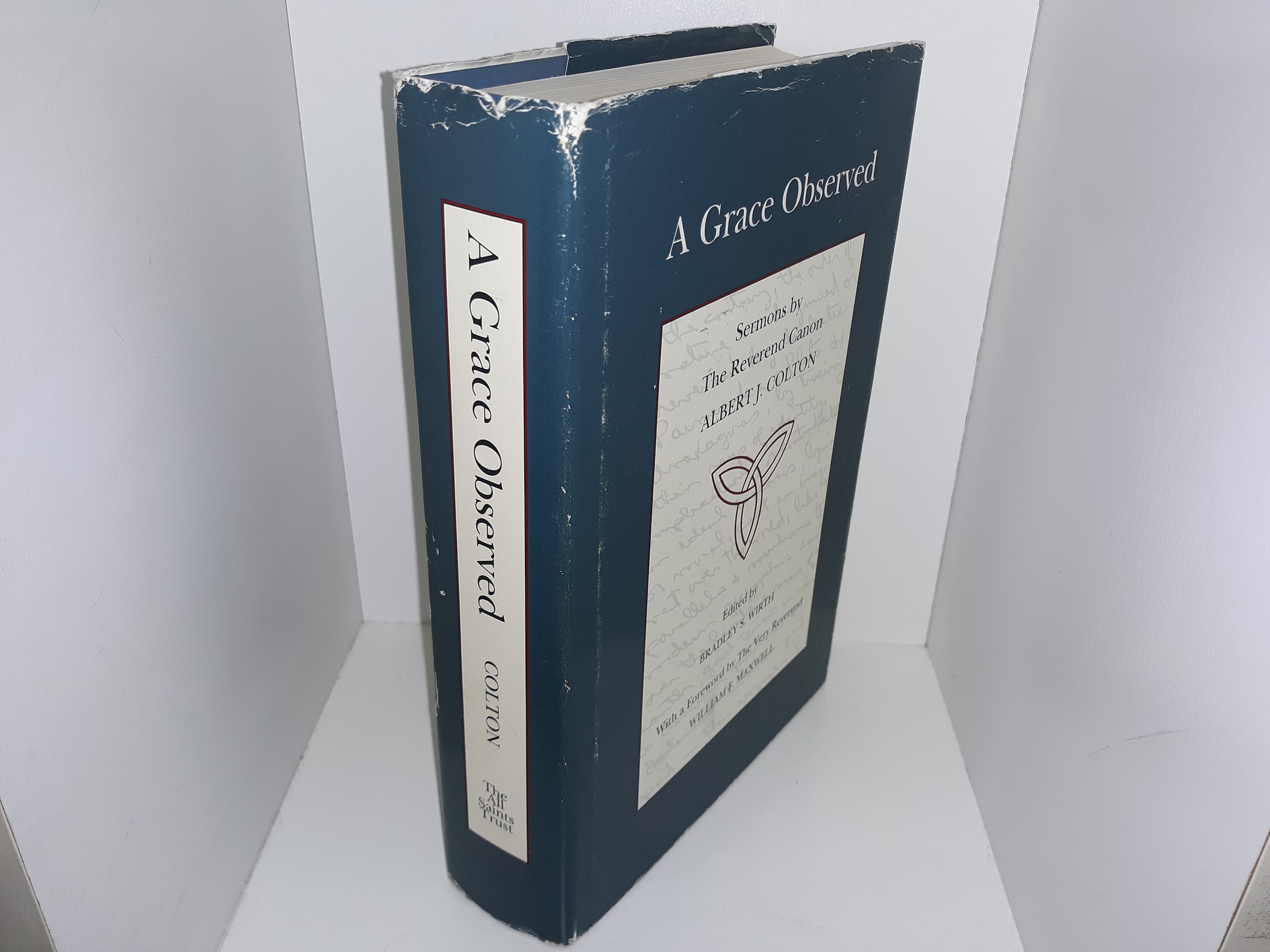 A Grace Observed: Sermons by The Reverend Canon Albert J. Colton (Signed and Inscribed by the Editor) (1994) ~ Edited by Bradley S. Wirth