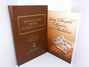 2 Poetry Books: Just Love the People, The World is Our Family: All Mankind Are Brothers And Sisters, We Are One / Loving Thoughts, Memories and Meditations (See Details)