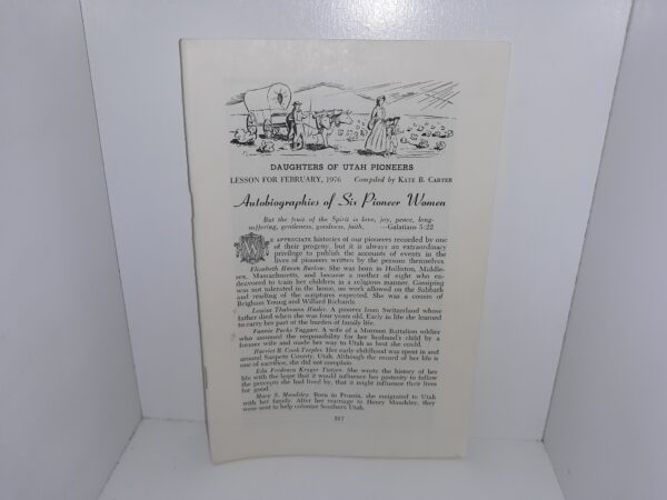 Daughters of Utah Pioneers: Lesson for February, 1976: Autobiographies of Six Pioneer Women (1976) ~ Compiled by Kate B. Carter