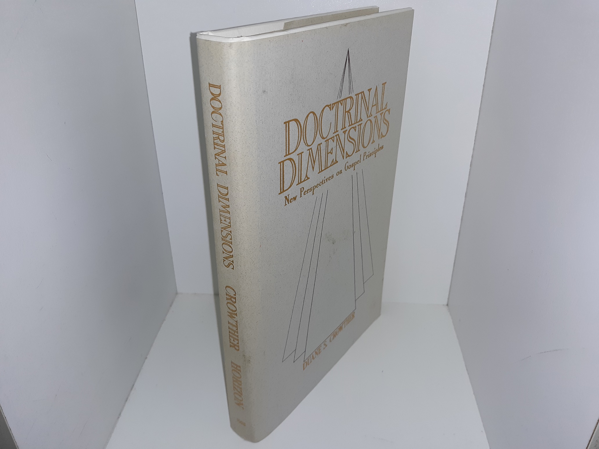 Doctrinal Dimensions: New Perspectives on Gospel Principles (Signed & Inscribed) (1986) ~ by Duane S. Crowther