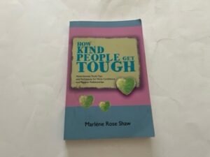2019-How Kind People Get Tough- Marlene Rose Shaw