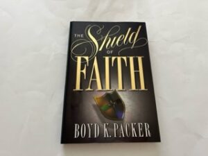 1998- The Sheild of Faith- Boyd K. Packer