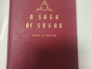 A Saga of Sugar by Fred G. Taylor (hardcover-No jacket, 1944)
