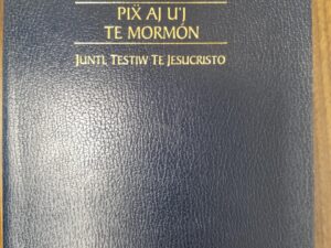 1991 — Pix Aj U’j Te Mormon [Book of Mormon Selections in Mam]