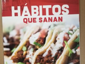 2019 — Habitos Que Sanan – Consejos practicos, y ricas recetas para una vida mejor — Softbound