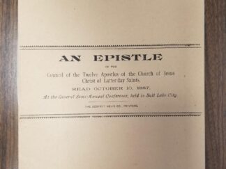 1887 --- An Epistle of the Council of the Twelve Apostles of the Church of Jesus Christ of Latter-day Saints -- Read October 10, 1887, At the General Semi-Annual Conference held in Salt Lake City -- Wilford Woodruff