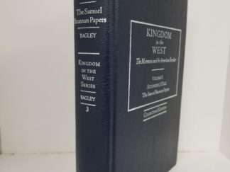 1999 — Kingdom of the West — The Samuel Brannan Papers — Volume 3 — LIMITED LEATHER — #46 of 55 Copies — Signed by Will Bagley