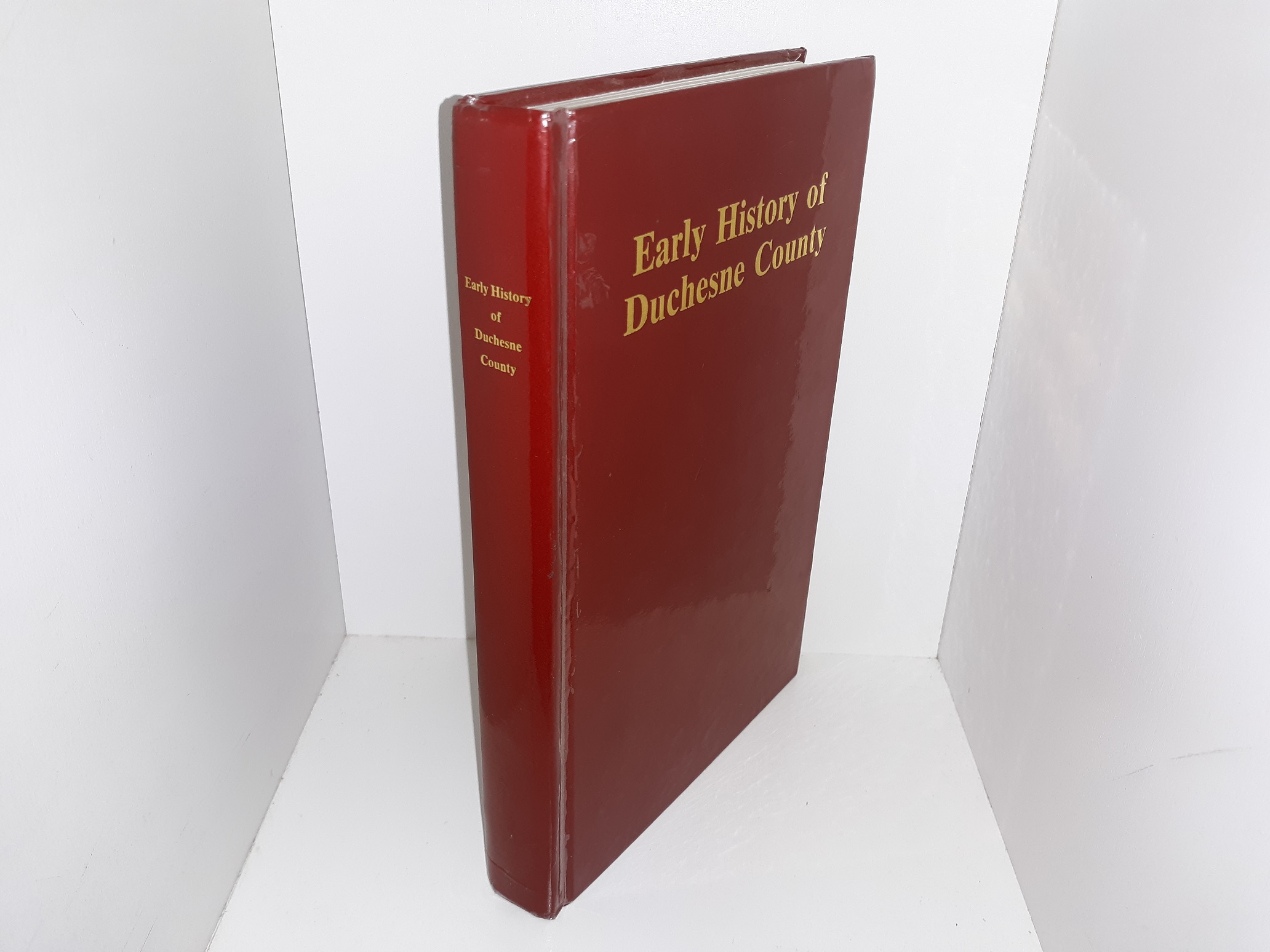 Early History of Duchesne County (Reprint of the 1948 Edition) ~ Compiled by Mildred Miles Dillman