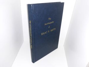 The Autobiography of Isaac E. Smith ~ by Isaac E. Smith
