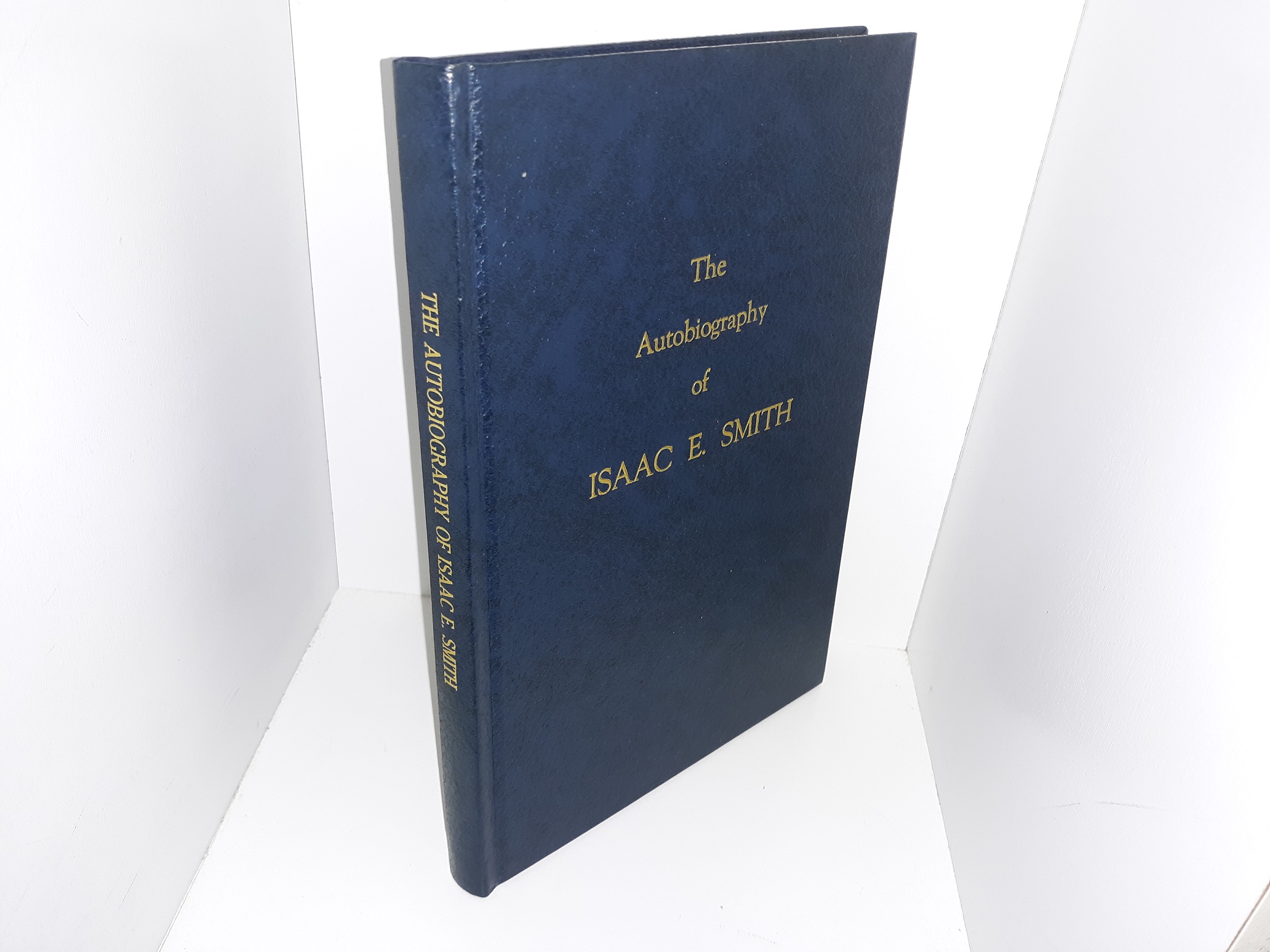 The Autobiography of Isaac E. Smith ~ by Isaac E. Smith