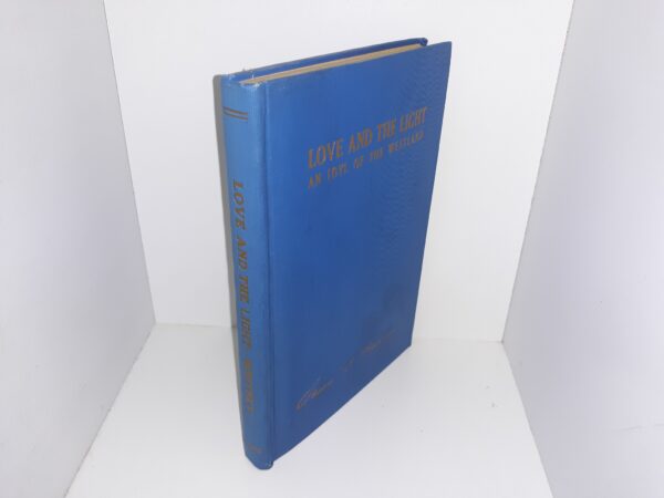 Love and the Light: An Idyl of the Westland (Signed by Heber J. Grant) (1918) ~ by Orson Ferguson Whitney