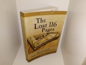 The Lost 116 Pages: Reconstructing the Book of Mormon’s Missing Stories (2019) ~ by Don Bradley