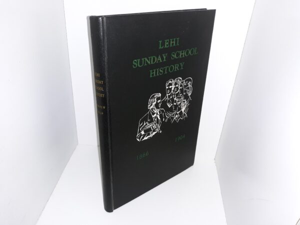 Lehi Sunday School History: 1866-1904 (1904)
