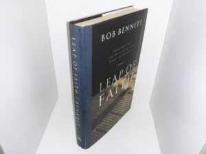 Leap of Faith: Confronting the Origins of the Book of Mormon (Signed & Inscribed) (2009) ~ by Bob Bennett