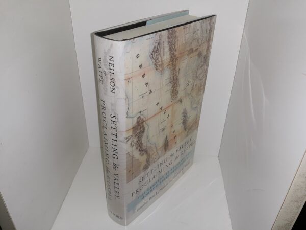 Settling the Valley, Proclaiming the Gospel: The General Epistles of the Mormon First presidency (Signed by Both Authors) (2017) ~ Edited by Reid L. Neilson, and Nathan N. Waite