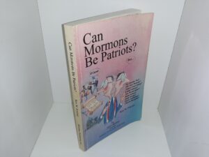 Can Mormons Be Patriots?: The Super Mormon Dilemma: Patriots, Intellectuals, Religionsits ~ by Ron M. Sinclair