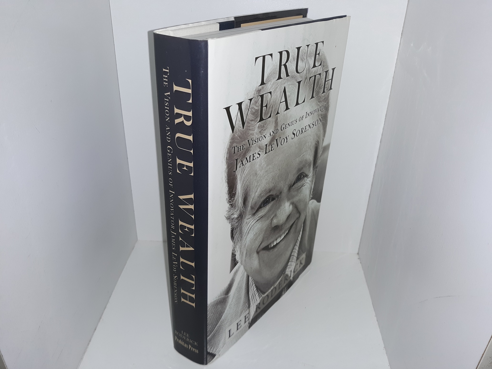 True Wealth: The Vision and Genius of Innovator, James LeVoy Sorenson (2017) ~ by Lee Roderick