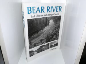 Bear River: Last Chance to Chage Course (Uncorrected Proof Copy) (2007) ~ by Craig Denton