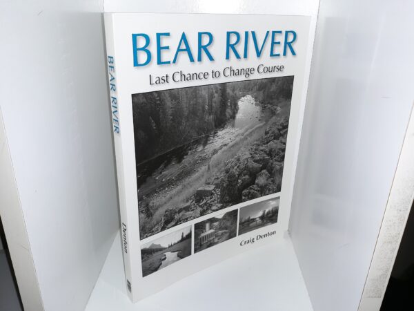 Bear River: Last Chance to Chage Course (Uncorrected Proof Copy) (2007) ~ by Craig Denton