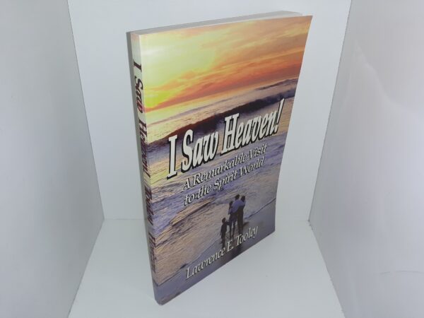 I Saw Heaven!: A Remarkable Visit to the Spirit World (1997) ~ by Lawrence E. Tooley