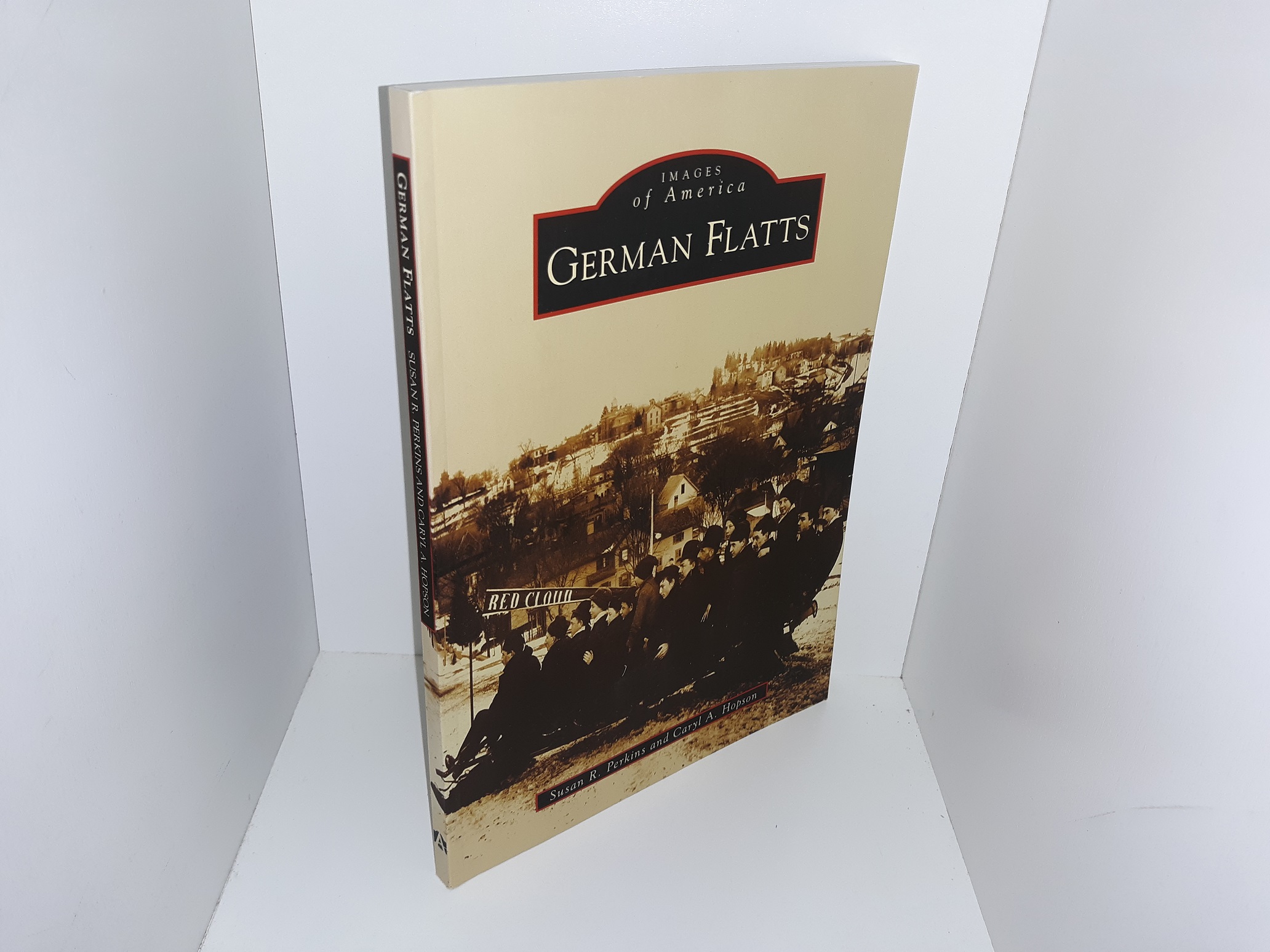 Images of America: German Flatts (2010) ~ by Susan R. Perkins, and Caryl A. Hopson