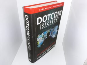 Dotcom Secrets: The Underground Playbook for Growing Your Company Online with Sales Funnels (2020) ~ by Russell Brunson