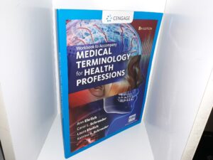 Workbook to Accompany Medical Terminology for Health Professionals (8th Edition) (2017) ~ by Ann Ehrlich, Carol L. Schroeder, Laura Ehrlich, and Katrina A. Schroeder