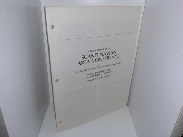 Official Report of the Scandinavian Area Conference of The Church of Jesus Christ of Latter-day Saints Held in the Bella Center in Copenhage, Denmark August 3, 4, and, 1976 (1976)