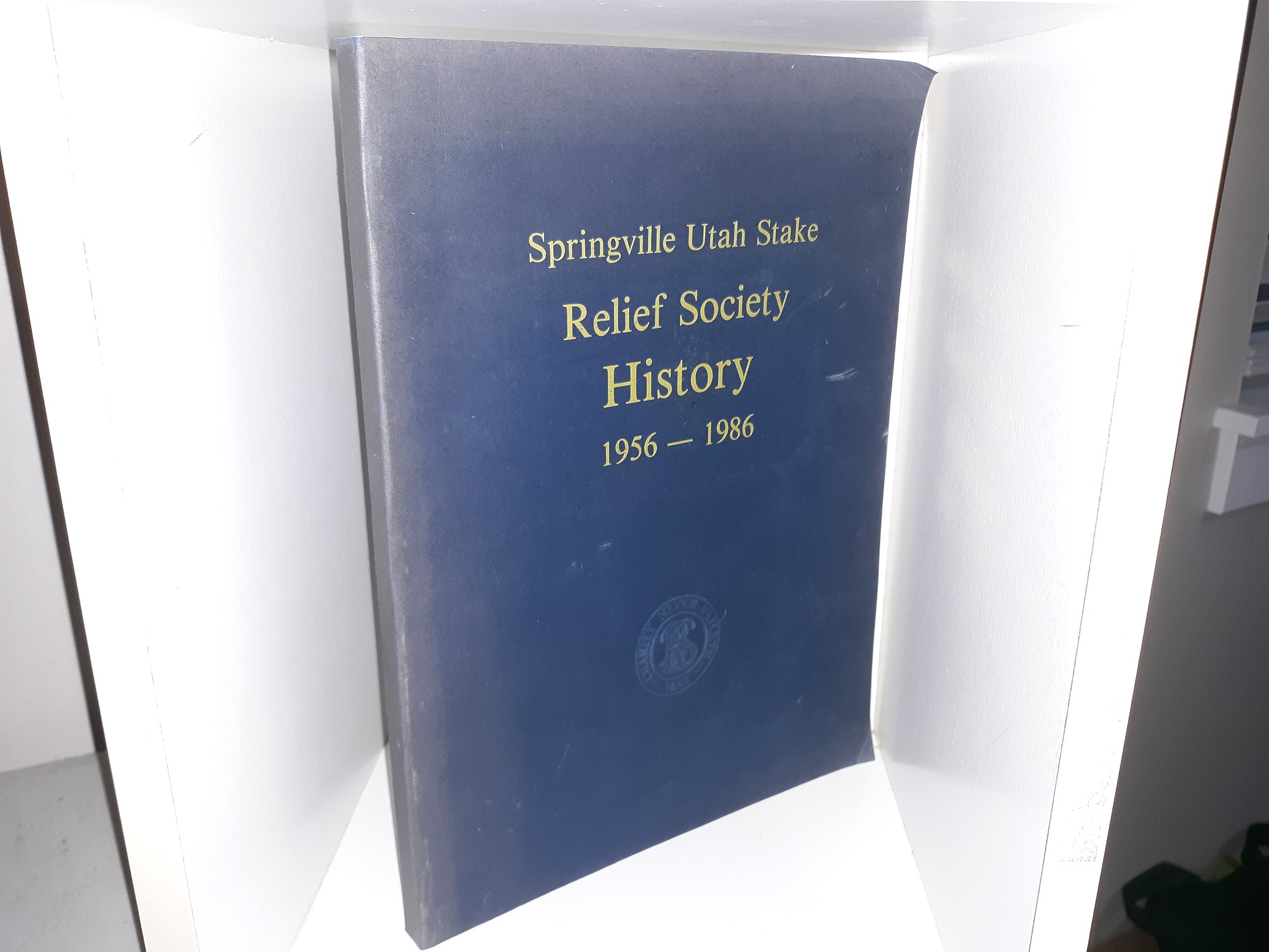 Springville Utah Stake Relief Society History 1956 — 1986 (1986) ~ Compiled by Yvonne B. Johnson