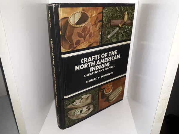 Crafts of the North American Indians: A Craftsman's Manual (1974) ~ by Richard S. Schneider
